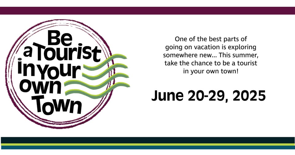 Be a Tourist in Your Own Town